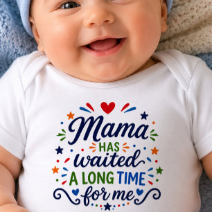 Body Para Bebé Mama Ha Esperado Mucho Tiempo Bodysuit de Bebé