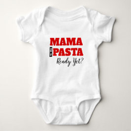 Body Para Bebé ¿Mamá Ya Está Preparada La Pasta? Camiseta