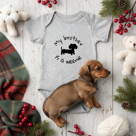 Body Para Bebé Mi Hermano es un Bebé Perro Salchicha Regalo