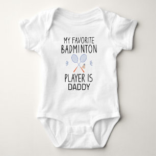 Body Para Bebé Mi jugador de bádminton favorito es papá - Bádmint
