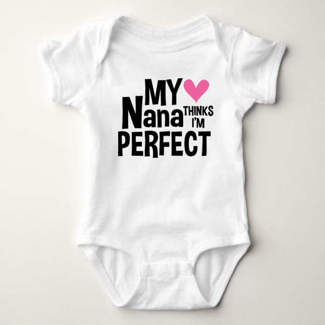 Body Para Bebé Mi Nana piensa que soy perfecto (Anverso)
