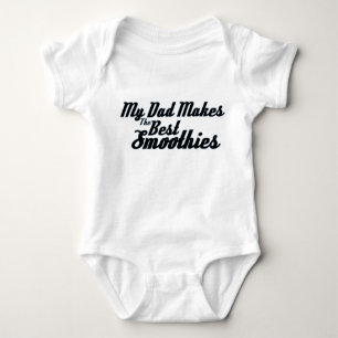 Body Para Bebé Mi papá hace los mejores Smoothies