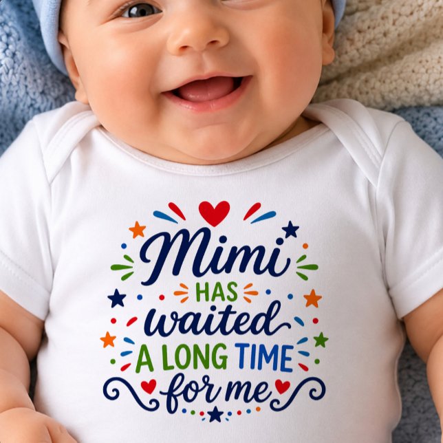 Body Para Bebé Mimi Ha Esperado Mucho Tiempo Body de Bebé (Subido por el creador)