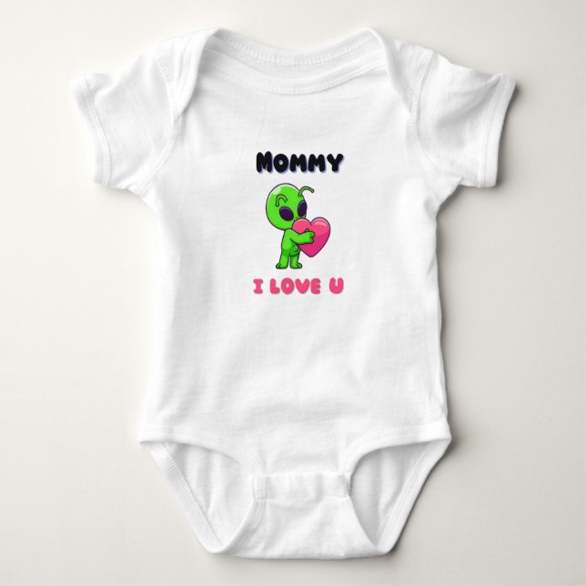 Body Para Bebé "Mommy I Love U" Cute Baby Alien Heart (Anverso)