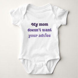 Body Para Bebé My Mom Doesn't Want Your Advice Baby Shower Gift