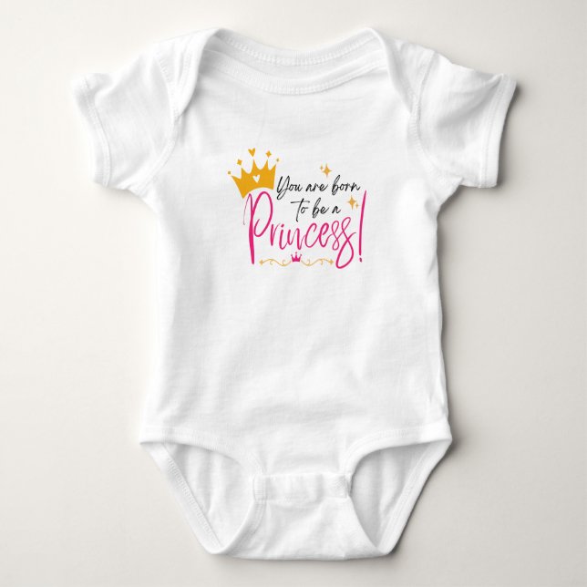 Body Para Bebé Naces para ser una princesa (Anverso)
