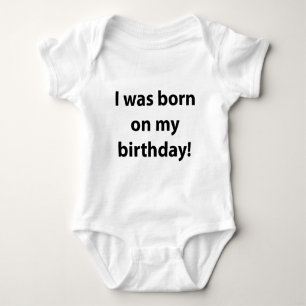 Body Para Bebé Nací el día de mi cumpleaños