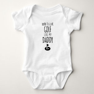 Body Para Bebé Nacido para amar al golf como mi papá