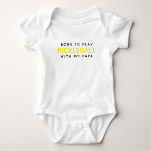 Body Para Bebé Nacido Para Jugar Al Pickleball Con Mi Papá