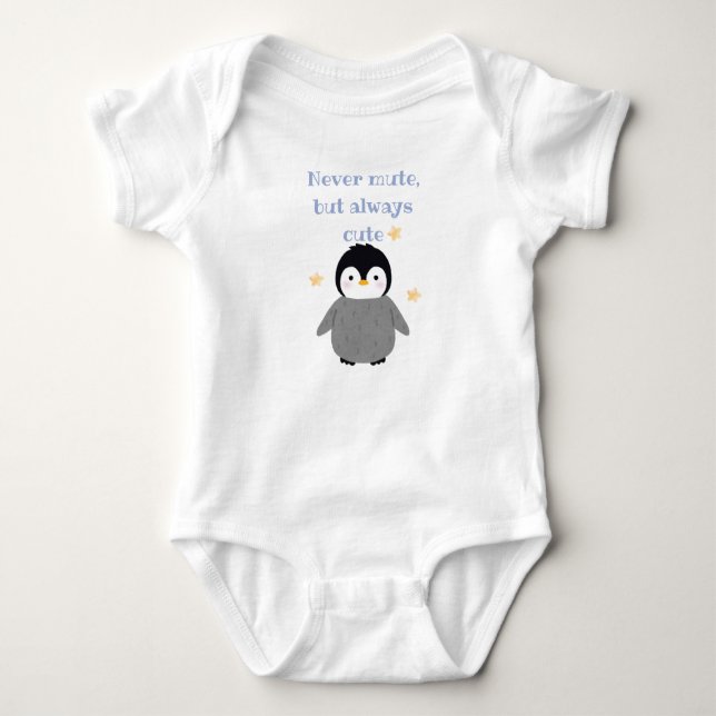 Body Para Bebé Never mute but always cute- Pinguin  (Anverso)