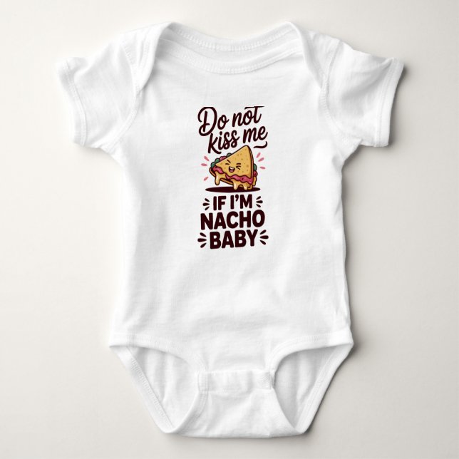 Body Para Bebé No Me Beses Si Soy Un Nacho Baby (Anverso)