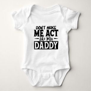 Body Para Bebé No me hagas actuar como mi papá