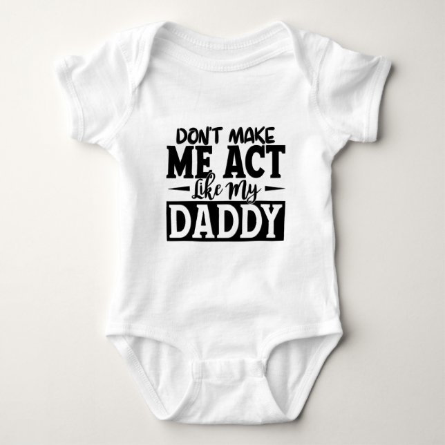 Body Para Bebé No me hagas actuar como mi papá (Anverso)