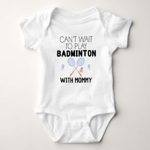 Body Para Bebé No puedo esperar para jugar a Badminton con mamá