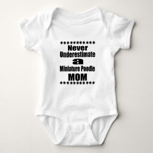 Body Para Bebé Nunca subestime a la mamá del caniche miniatura