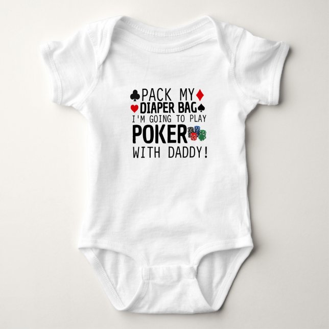 Body Para Bebé Pack My Diaper Bag I'm Going to play poker with (Anverso)