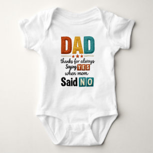 Body Para Bebé Papá gracias por decir siempre sí cuando mamá dijo