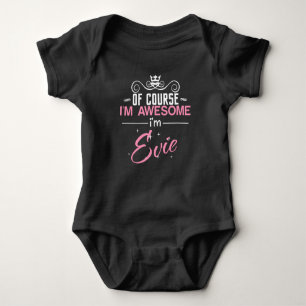 Body Para Bebé Por supuesto que soy increíble, soy Evie