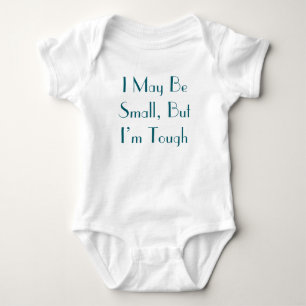 Body Para Bebé Puede que sea pequeño, pero soy duro