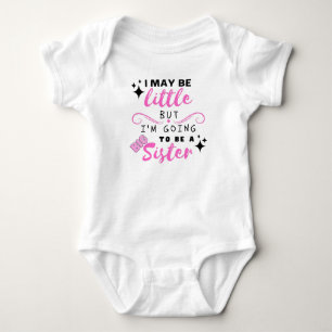 Body Para Bebé Puedo ser pequeña pero voy a ser una hermana mayor