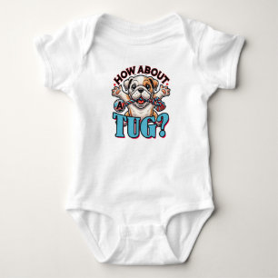 Body Para Bebé Qué Tal Un Tug - Bulldog