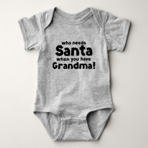 Body Para Bebé ¡Quién Necesita a Santa Cuando Tienes Abuela!