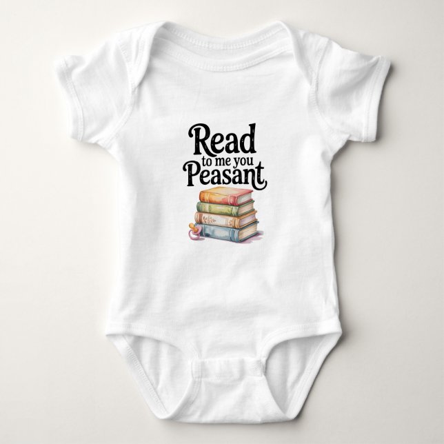 Body Para Bebé Read to Me You Peasant Funny Infant Bodysuit (Anverso)