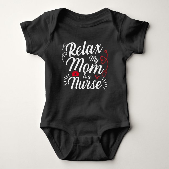 Body Para Bebé Relájate, mamá es una enfermera divertida y regalo (Anverso)