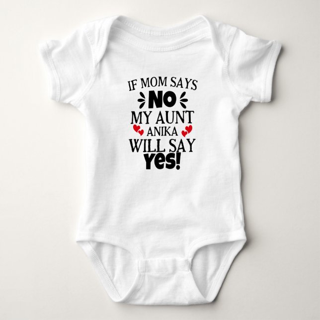 Body Para Bebé Si Mamá Dice Que No, Mi Tía Dirá Que Sí. (Anverso)