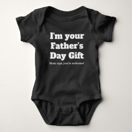 Body Para Bebé Soy el regalo del Día de tu Padre, mamá dice que e