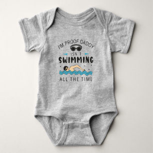 Body Para Bebé Soy la prueba de que papá no está nadando todo el 