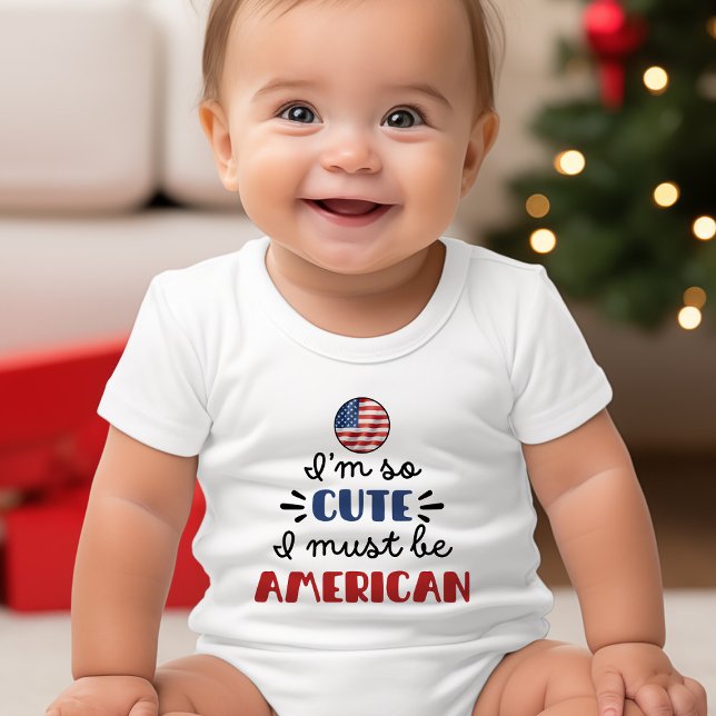 Body Para Bebé Soy tan lindo que debo ser estadounidense (I am so cute I must be American Baby Bodysuit)