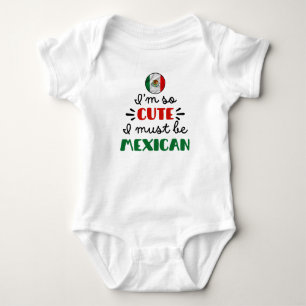 Body Para Bebé Soy tan lindo que debo ser mexicano