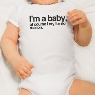 Body Para Bebé Soy un bebé, por supuesto que lloro sin razón