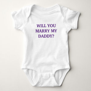 Body Para Bebé ¿TE CASARÁS CON MI PAPÁ? - Baby Onsie