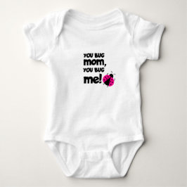 Body Para Bebé Te Molestas a Mamá, Te Molestas a Mí – Diseño de M