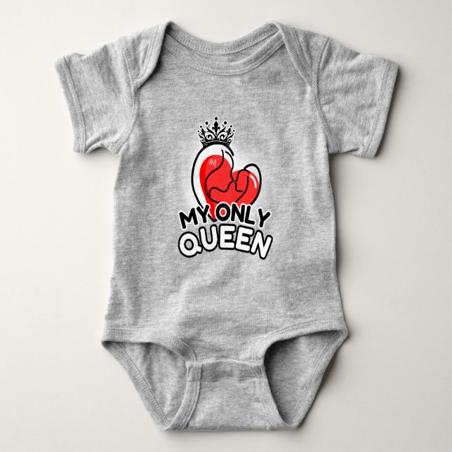 Body Para Bebé Traje para bebés : Mi única reina (gris) (Anverso)