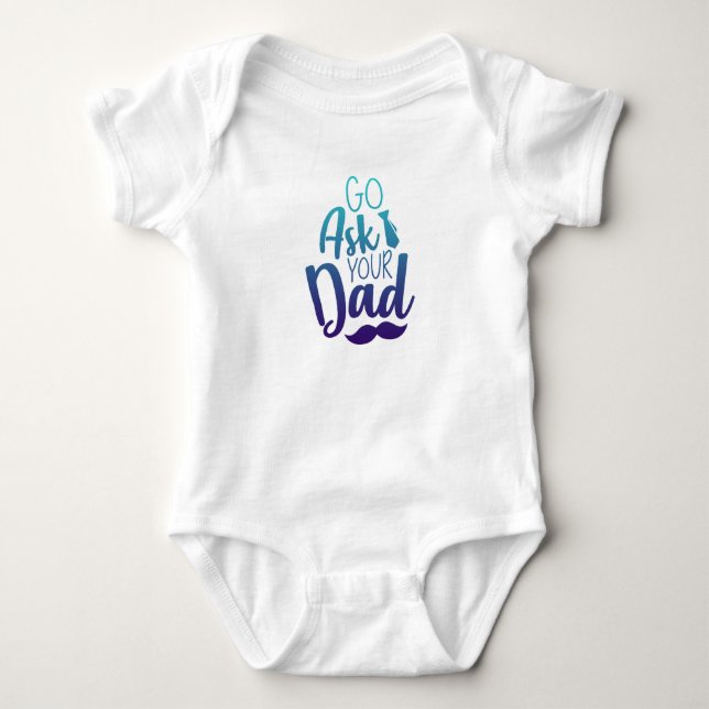 Body Para Bebé ¡Ve a preguntarle a tu PAPÁ! (Anverso)