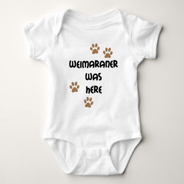 Body Para Bebé Weimaraner Estaba Aquí (Anverso)