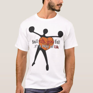 Bola 'hasta que usted se cae camiseta