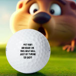 Bolas de golf personalizadas<br><div class="desc">¡PONGA TU MENSAJE EN ESTA BOLA DE GOLF SÓLO ESCRIBIENDO TAN FÁCIL!</div>