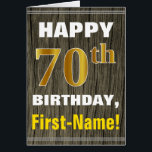 Bold, Faux Wood, Faux Gold 70th Birthday   Name<br><div class="desc">This simple birthday-themed greeting card design features a warm birthday wish like "HAPPY 70th BIRTHDAY, First-Name!" on the front, in bold text on a faux wood appearance pattern background. The birthday number has a faux/imitation gold-like coloring look. The name on the front can be customized. The inside features a birthday...</div>