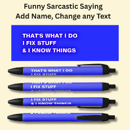 Bolígrafo De Tinta Negra Eso es lo que hago para arreglar cosas y sé cosas