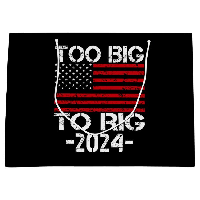 Bolsa De Regalo Grande Demasiado Grande Para Rig Elecciones 2024 (Anverso)