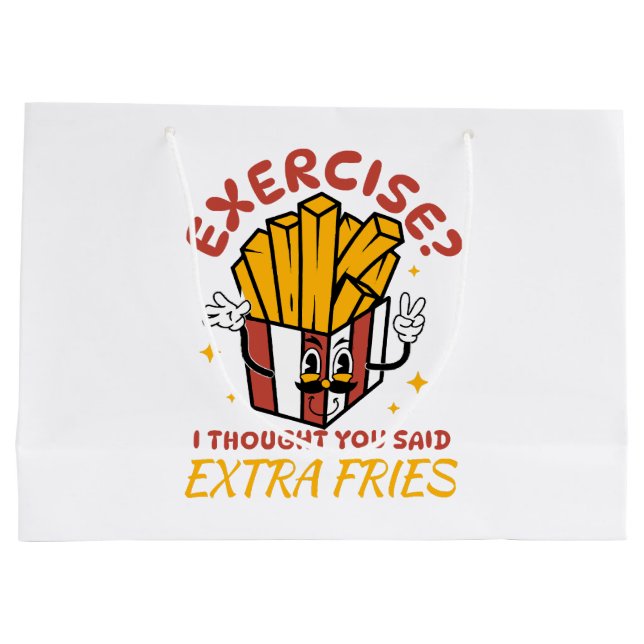 Bolsa De Regalo Grande Ejercicio Que Pensé Que Dijiste Fries Extra (Reverso)