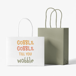 Bolsa De Regalo Grande Gobble hasta que te tambalees | Acción de Gracias