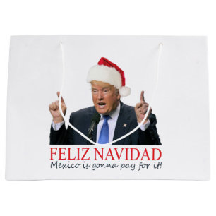 Bolsa De Regalo Grande Trump. Feliz Navidad, ¡México va a pagar por eso!