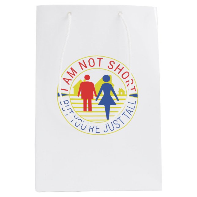 Bolsa De Regalo Mediana I am not short but you're just tall (Anverso)