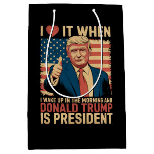Bolsa De Regalo Mediana Me Encanta Cuando Me Despierto Y Trump Es Presiden