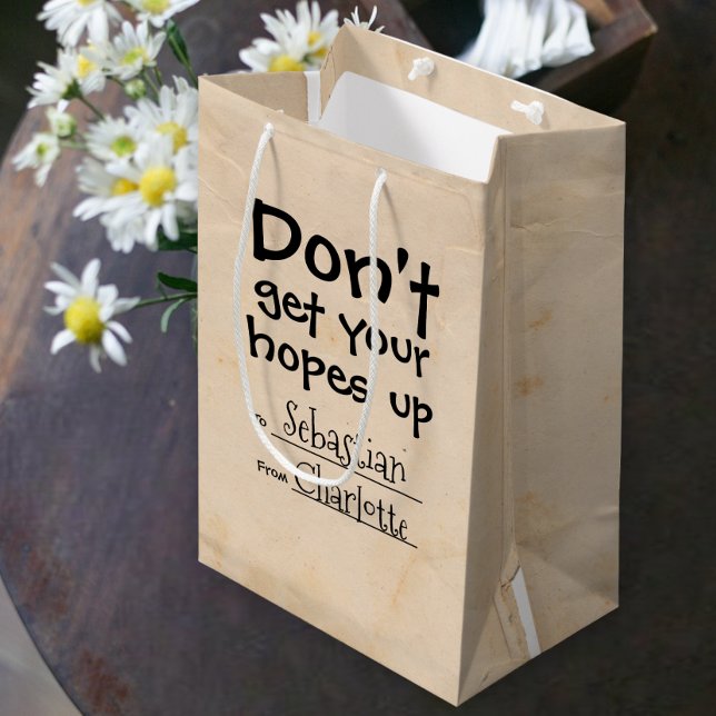 Bolsa De Regalo Mediana No subas tus esperanzas al humor personalizado (Subido por el creador)